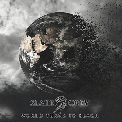 Slate Grey : World Turns to Black